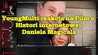 YoungMulti reakcja na Historie najbardziej znienawidzonego streamera (Daniela Magicala)