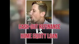 Cash Out Refi vs Home Equity Loan Explained Simply!