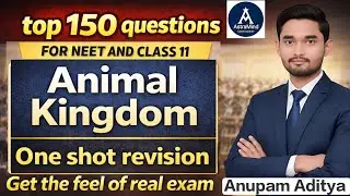 Animal Kingdom Class 11 Biology One Shot Revision | Top 150 Questions | NEET | NCERT | Anupam Aditya