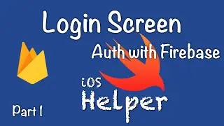 Login Screen and Auth with Firebase ios Swift (Part 1)