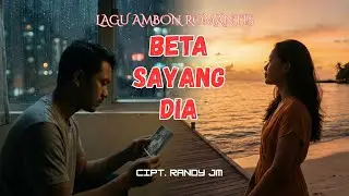 BETA SAYANG DIA - Lagu Ambon Paling Romantis 2026 (Official Lyric Video)