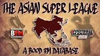 FM18 - Asian Super League - FM Editor Database - Football Manager 2018