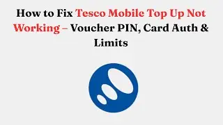 Как исправить ошибку &laquo;Пополнение счёта Tesco Mobile не работает&raquo; &mdash; PIN-код ваучера, авторизация к...