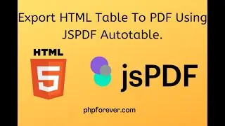 Export HTML Table To PDF Using JSPDF Autotable.