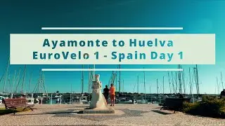 Ayamonte to Huelva via Vila Real de Santo António | Spain Day 1 Travel Vlog | Bikepacking EuroVelo 1