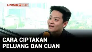 Cuanomix: Tips Theo Derick untuk Ciptakan Peluang dan Cuan | Liputan 6