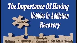 The Importance Of Having Hobbies In Addiction Recovery