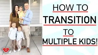 Tips for Transitioning to Multiple Kids! | Michelle from Millennial Moms