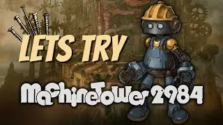 Let's Try Mechanical Roguelike Machine Tower 2984!