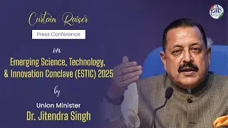 Curtain Raiser Press Conference on Emerging Science, Technology, & Innovation Conclave (ESTIC) 2025