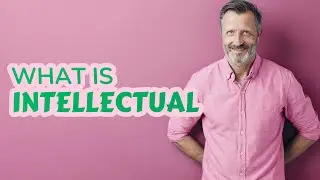 Intellectual | Meaning of intellectual