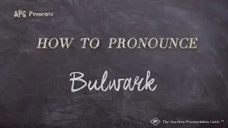 How to Pronounce Bulwark (Real Life Examples!)