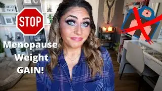 HOW TO STOP GAINING WEIGHT WITH MENOPAUSE!! - TIPS TO LOSE WEIGHT!!