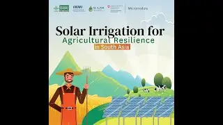 Introduction Video: Solar Irrigation for Agricultural Resilience in South Asia Micromodules