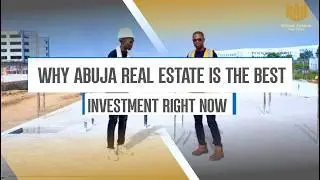 WHY ABUJA REAL ESTATE IS THE BEST INVESTMENT RIGHT NOW #investinrealestate #realestatemarket