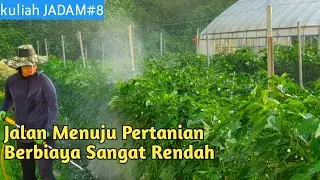 Jalan menuju pertanian berbiaya sangat rendah, kuliah JADAM#8