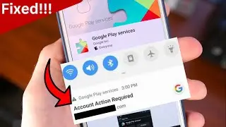 (7 Ways) Fix Google Play Services Account Action Required Notification | Android Data Recovery