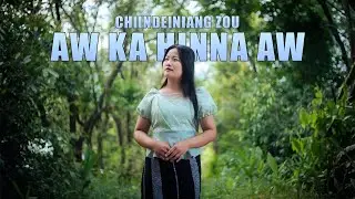 AW KAHINNA AW || CHIINDEINIANG ZOU