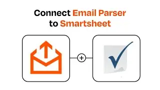 How to connect Email Parser to Smartsheet - Easy Integration