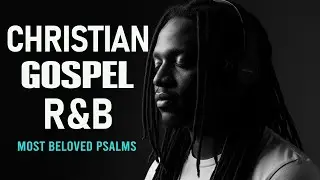 1 Hour of Psalms in Soulful R&B | Modern Christian Music for Prayer & Study