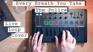 The Police - Every Breath You Take (Live Loop Cover) | Arturia MIniLab 3