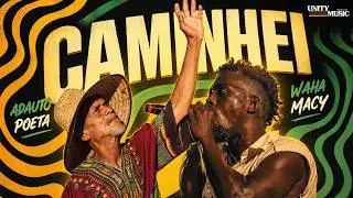 Adauto Poeta ft Waha Macy - Caminhei&nbsp;(Official Lyrics Video)