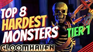 Top 8 HARDEST MONSTERS in Gloomhaven (Tier 1)