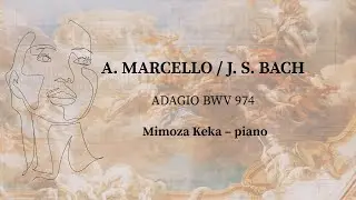 Marcello/Bach &ndash; Adagio (BWV 974) | Mimoza Keka, piano &bull; Live Session