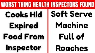Health Inspectors, What's The WORST THING You've Ever Found When Inspecting a Restaurant/Shop?