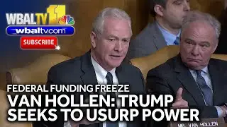 Van Hollen: Trump seeks to usurp Congress' spending control
