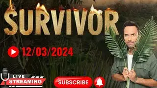 🔴Live Survivor  12/03/2024 με ζωντανο σχολιασμο!