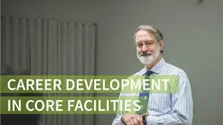 Career development in core facilities - Philip Hockberger, Northwestern University, USA
