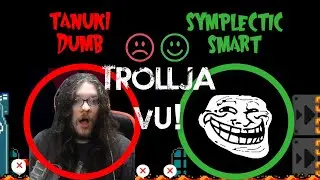Trollj&agrave; vu! : Symplectic's #Troll Level Destroys Tanuki Dan's Brain