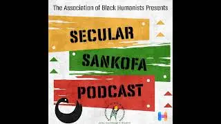 Welcome to Secular Sankofa - Reclaiming African Identity Through Secular Humanism