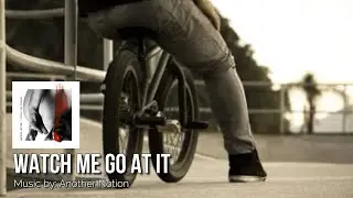 WATCH ME GO AT IT: Another Notion IWRITE TV #WatchMeGoAtIt #ActionSports #IndiePop #AlternativeMusic