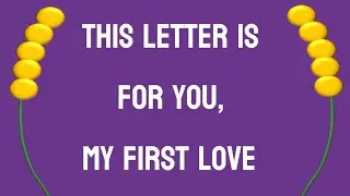 A Letter To My First Love💟❤️