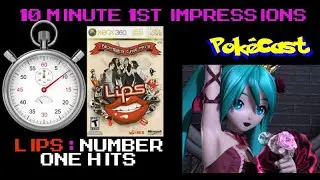 10 Minute 1st Impressions : Lips: Number One Hits