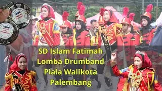 SD Islam Fatimah Lomba Drumband Piala Walikota Palembang 2025