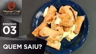QUEM SAIU DO MASTERCHEF? | EP 03 | MASTERCHEF PROFISSIONAIS