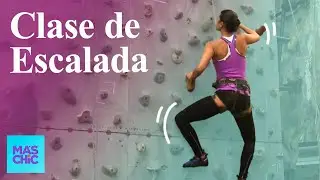&iexcl;Haz esto en lugar de ir al gimnasio! | Clase de escalada | M&aacute;s Chic