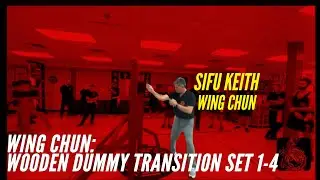 Wooden Dummy Transition Set 1-4 | Wing Chun
