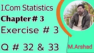 12th Class || I.com stat || Ch # 3 || Exercise # 3 Question # 32 and 33 || Urdu / Hindi 