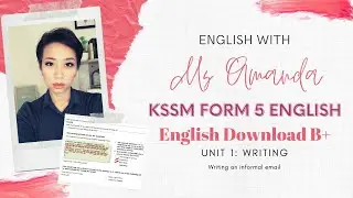 Unit 1: Writing an Informal Email Form 5 English Download B+ Partially explained in Bahasa Melayu