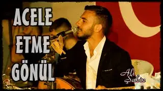 Ali Şahin - Acele Etme Gönül (Acıkuyu Kayıtları) [Poyraz Kameraᴴᴰ]-[Gökhan Varol]