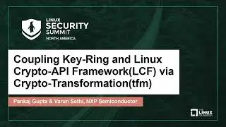 Coupling Key-Ring and Linux Crypto-API Framework(LCF) via Crypto...  - Pankaj Gupta & Varun Sethi