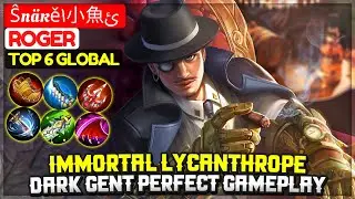 Immortal Lycanthrope, Dark Gent Perfect Gameplay [ Top 6 Global Roger ] Ŝn&auml;ĸě۱小魚ﺉ - Mobile Legends