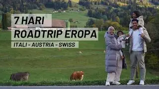 7 HARI ROADTRIP SWISS + Italia & Austria | Liburan Eropa Keluarga