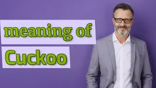 Cuckoo | Definition of cuckoo