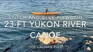 How to build a Yukon River canoe in stitch and glue plywood - 23ft / 7m
