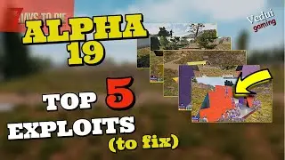 7 Days to Die Alpha 19 | ТОП-5 уязвимостей (которые нужно исправить)! @Vedui42
